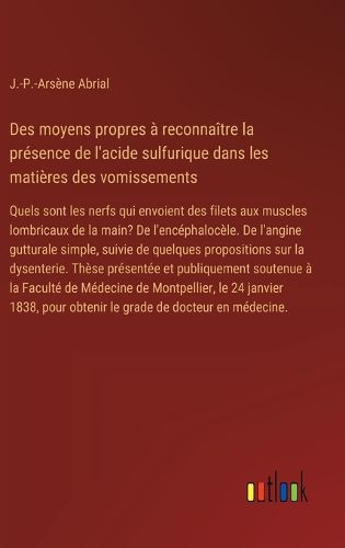 Cover image for Des moyens propres a reconnaitre la presence de l'acide sulfurique dans les matieres des vomissements