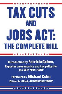 Cover image for Tax Cuts and Jobs Act: The Complete Bill