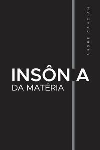 Cover image for Insonia da Materia: Poemas e desesperancas