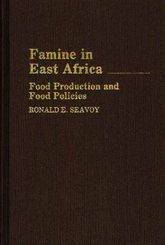 Cover image for Famine in East Africa: Food Production and Food Policies