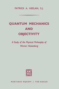 Cover image for Quantum Mechanics and Objectivity: A Study of the Physical Philosophy of Werner Heisenberg