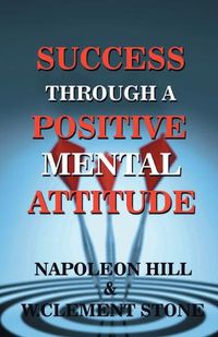 Cover image for Success Through A Positive Mental Attitude