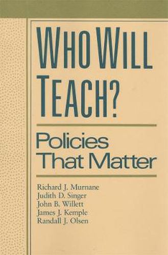 Who Will Teach?: Policies That Matter