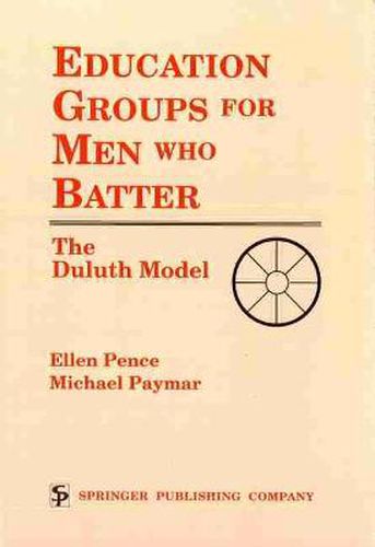 Cover image for Education Groups for Men Who Batter: The Duluth Model