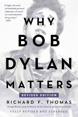 Cover image for Why Bob Dylan Matters, Revised Edition