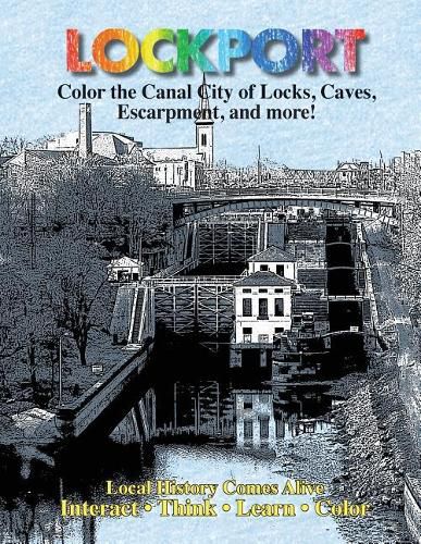 Cover image for Color Lockport New York: A Canal City of Locks, Caves, Escarpment ...and more