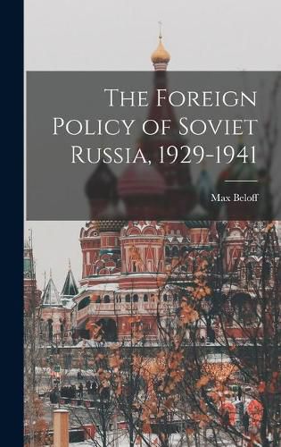 Cover image for The Foreign Policy of Soviet Russia, 1929-1941