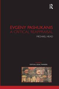 Cover image for Evgeny Pashukanis: A Critical Reappraisal