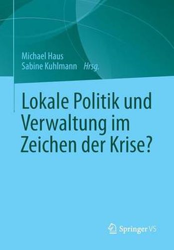 Cover image for Lokale Politik und Verwaltung im Zeichen der Krise?