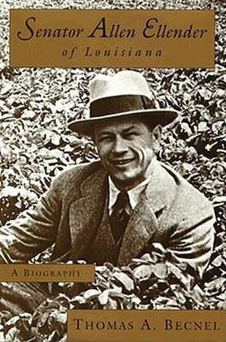 Cover image for Senator Allen Ellender of Louisiana: A Biography