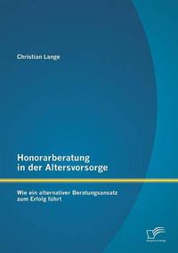 Cover image for Honorarberatung in der Altersvorsorge: Wie ein alternativer Beratungsansatz zum Erfolg fuhrt