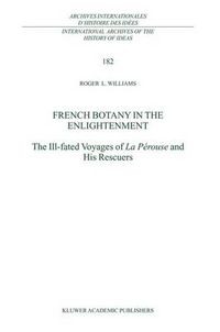 Cover image for French Botany in the Enlightenment: The Ill-fated Voyages of La Perouse and His Rescuers