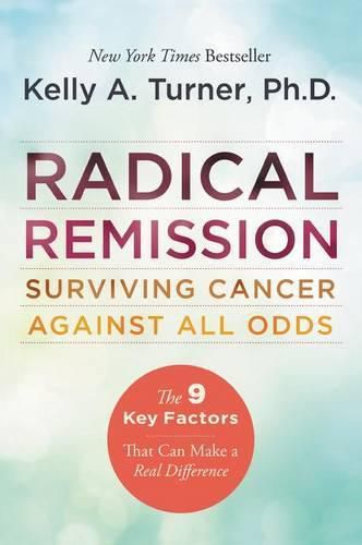 Cover image for Radical Remission: Surviving Cancer Against All Odds