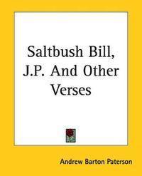 Cover image for Saltbush Bill, J.P. And Other Verses
