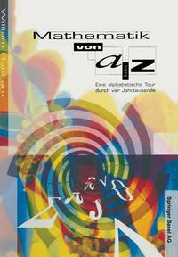 Cover image for Mathematik Von A-Z: Eine Alphabetische Tour Durch Vier Jahrtausende