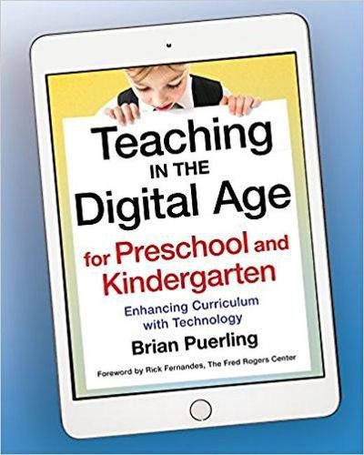 Cover image for Teaching in the Digital Age for Preschool and Kindergarten: Enhancing Curriculum with Technology