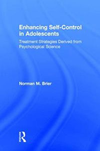 Cover image for Enhancing Self-Control in Adolescents: Treatment Strategies Derived from Psychological Science