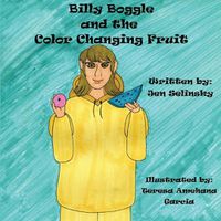 Cover image for Billy Boggle and the Color Changing Fruit