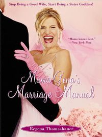 Cover image for Mama Gena's Marriage Manual: Stop Being a Good Wife, Start Being a Sister Goddess!