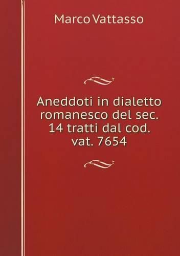 Cover image for Aneddoti in dialetto romanesco del sec. 14 tratti dal cod. vat. 7654