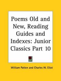 Cover image for Junior Classics Vol. 10 (Poems Old and New, Reading Guides and Indexes) (1912)