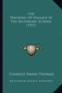 Cover image for The Teaching of English in the Secondary School (1917)