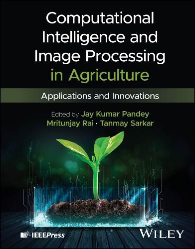 Cover image for Computational Intelligence and Image Processing in Agriculture