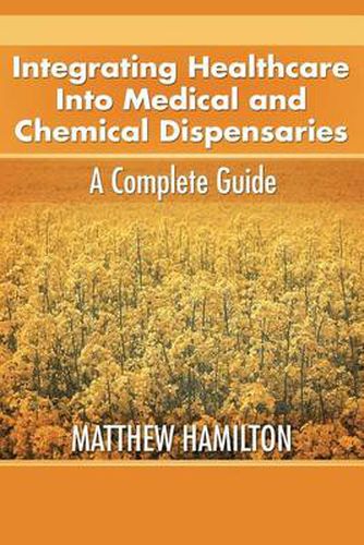 Cover image for Integrating Healthcare Into Medical and Chemical Dispensaries