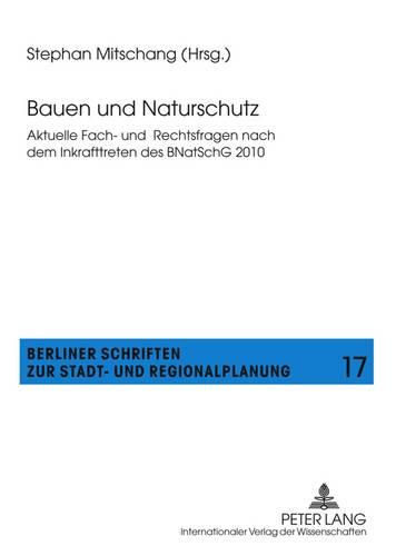 Cover image for Bauen Und Naturschutz: Aktuelle Fach- Und Rechtsfragen Nach Dem Inkrafttreten Des Bnatschg 2010