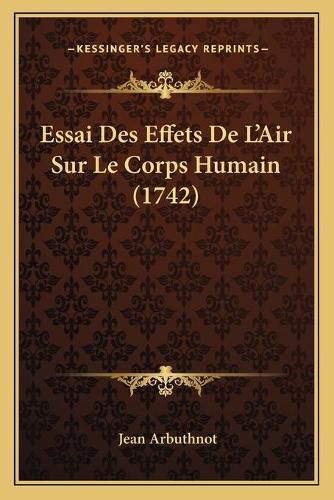 Cover image for Essai Des Effets de L'Air Sur Le Corps Humain (1742)