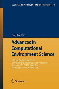 Cover image for Advances in Computational Environment Science: Selected papers from 2012 International Conference on Environment Science (ICES 2012), Australia, Melbourne, 15-16 January, 2012