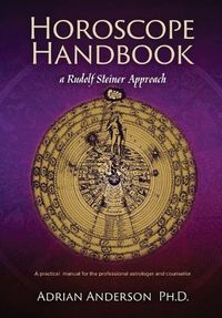 Cover image for Horoscope Handbook: a Rudolf Steiner Approach: A practical manual for the professional astrologer and counsellor