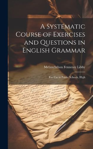 Cover image for A Systematic Course of Exercises and Questions in English Grammar