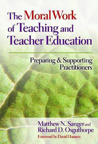 The Moral Work of Teaching and Teacher Education: Preparing and Supporting Practitioners