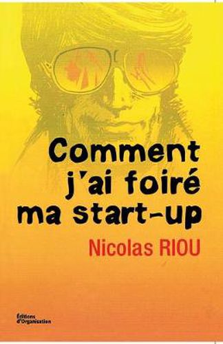 Cover image for Comment j'ai foire ma start-up