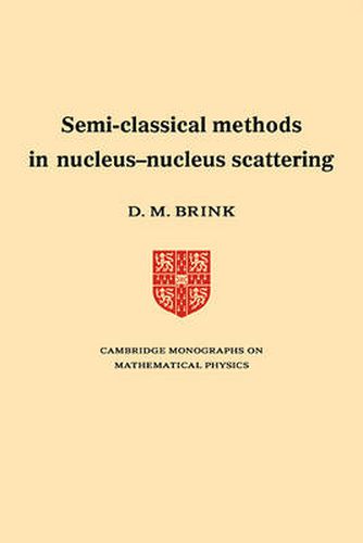 Cover image for Semi-Classical Methods for Nucleus-Nucleus Scattering