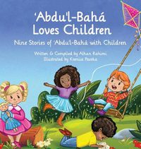 Cover image for Abdu'l-Baha Loves Children: Nine Stories of Abdu'l-Baha with Children