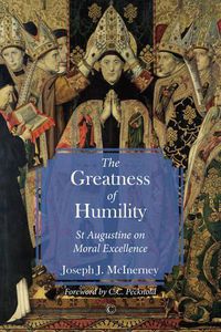 Cover image for Greatness of Humility, The PB: St Augustine on Moral Excellence