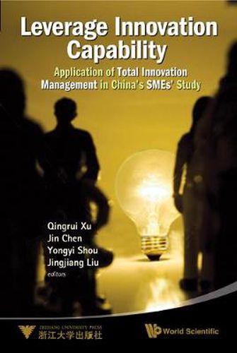 Cover image for Leverage Innovation Capability: Application Of Total Innovation Management In China's Smes' Study