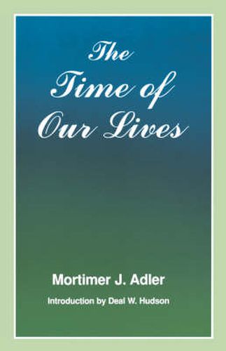 Cover image for The Time of Our Lives: The Ethics of Common Sense