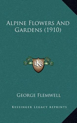 Cover image for Alpine Flowers and Gardens (1910)