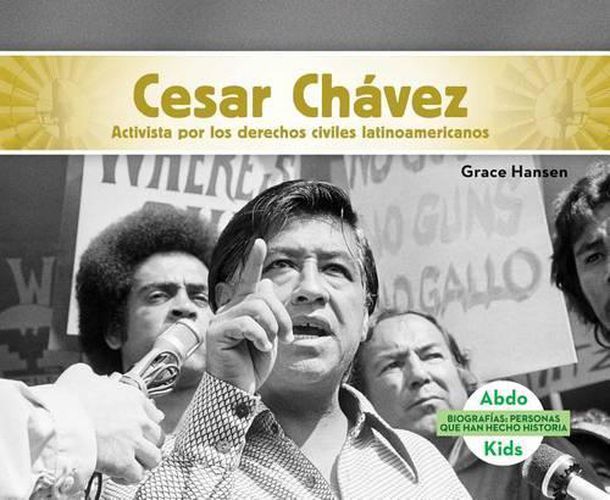 Cover image for Cesar ChaVez: Activista Por Los Derechos Civiles Latinoamericanos / Latino American Civil Rights Activist