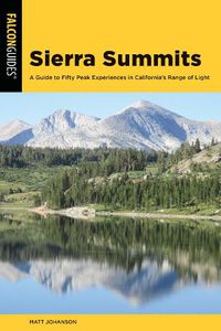 Cover image for Sierra Summits: A Guide to Fifty Peak Experiences in California's Range of Light