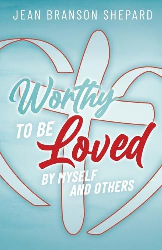 Cover image for Worthy To Be Loved