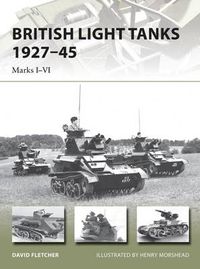 Cover image for British Light Tanks 1927-45: Marks I-VI