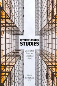 Cover image for Interreligious Studies: Dispatches from an Emerging Field