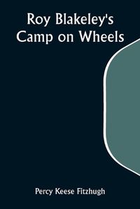 Cover image for Roy Blakeley's Camp on Wheels