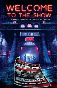 Cover image for Welcome to the Show: 17 Horror Stories - One Legendary Venue