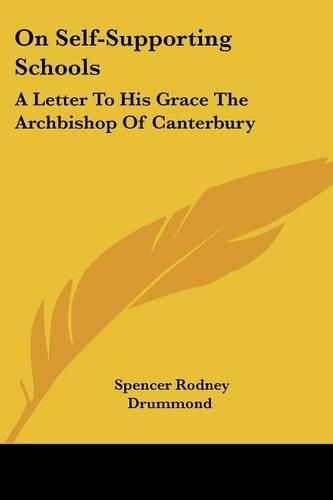 On Self-Supporting Schools: A Letter to His Grace the Archbishop of Canterbury