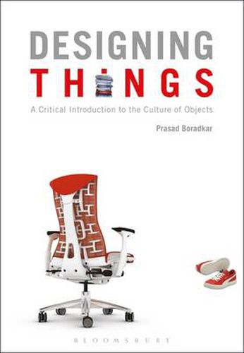 Cover image for Designing Things: A Critical Introduction to the Culture of Objects